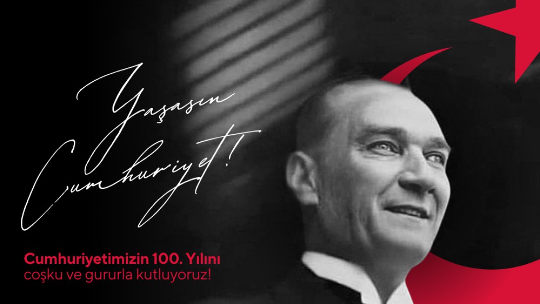 İlçe Milli Eğitim Müdürümüz Sn. Adem CENGİZ'in, 29 Ekim Cumhuriyet Bayramı 100. Yıl Kutlama Mesajı:
